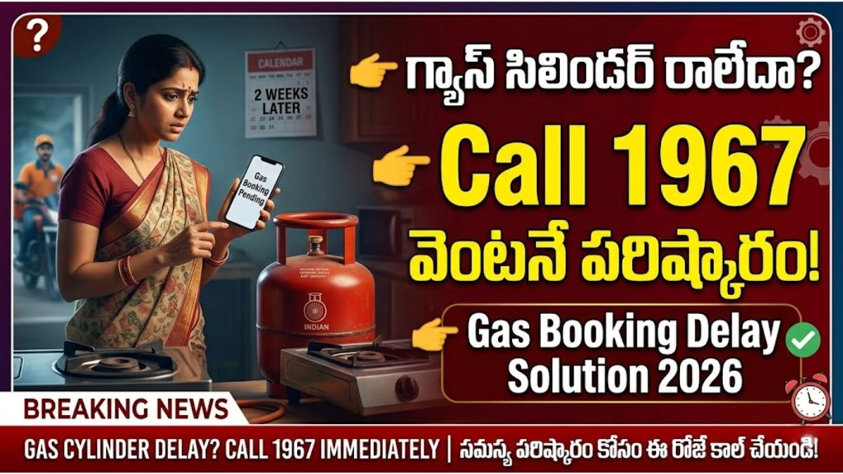 Gas Cylinder Bookings delay solution 2026 Telugu